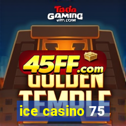 ice casino 75